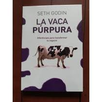 Check spelling or type a new query. La Vaca Purpura Pdf La Vaca Purpura Seth Godin Resumen Devoradores De Libros La Vaca Purpura Algo Excepcional Nuevo Interesante Centrado En El Nicho Algo En Lo Que Se Fije