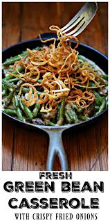 Fresh Green Bean Casserole With Crispy Onions Recipe Fresh Green Bean Casserole Fresh Green Beans Green Beans