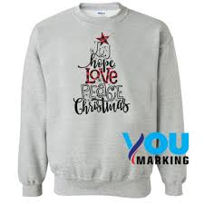 Joy Hope Love Peace Christmas Tree Sweatshirt Graphic T Shirts Mens Sweatshirts Custom Shirts Peace And Love