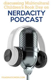 I M Thrilled To Be On Nerdacity Podcast For Multicultural Children S Book Day Pragmatic Mom