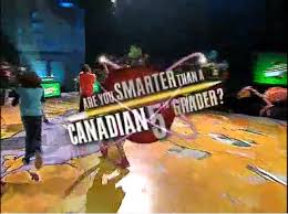 Are you well equipped with general knowledge? Are You Smarter Than A Canadian 5th Grader Canadian Game Shows Wiki Fandom