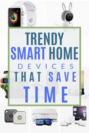 Smart Home Gadgets To Save You Time Diy Passion Best Smart Home Home Gadgets Smart Home Automation