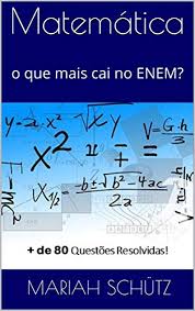Amazon Com Matematica O Que Mais Cai No Enem Vestibular E Enem Portuguese Edition Ebook Schutz Mariah Kindle Store