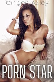 Porn Star eBook by Ginger Kelley - EPUB | Rakuten Kobo United States