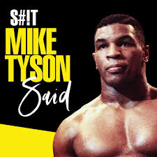 Thing Mike Tyson Said