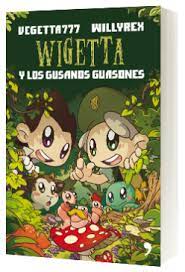Un misterio en el que estarán involucrados algunos de los personajes que ya conocemos: 4 Wigetta Y Los Gusanos Guasones Vegetta777 Y Willyrex Planeta De Libros
