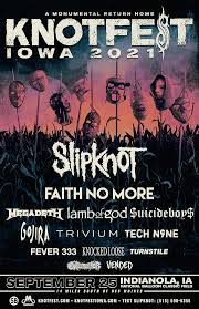 Maybe you would like to learn more about one of these? Knotfest 2021 Lineup Slipknot Faith No More Megadeth Others