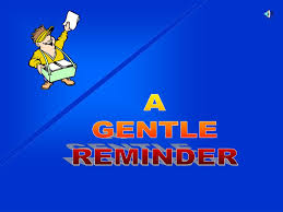 Sometimes we need a gentle reminder. Ppt A Gentle Reminder Powerpoint Presentation Free Download Id 5218626