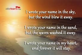 We Wrote Our Names On A Piece Of Paper And God Took You Away I Have Your Name Written In My Heart And Forever Writing Inspirational Words Quotes To Live By