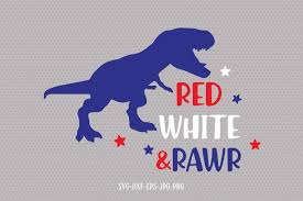 Download Red White And Rawr Svg 4th Of July Svg Patriotic Svg 627436 Cut Files Design Bundles