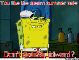 This year, i'm here again to make the most important question in the steam world! The Steam Summer Sale By Dantemaycry Meme Center