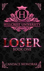 Loser A Dark College Bully Romance Hillcrest University Book 1 By Candace Wondrak College Romance Book Club Books Book 1