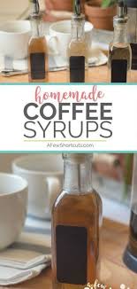 Don T Spend A Fortune On Store Bought Syrups Have Cafe Style Coffee At Home With These Simple Homemade Coff In 2020 Homemade Coffee Syrup Homemade Coffee Coffee Syrup
