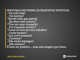 MENTIRAS EM FORMA DE RESPOSTAS... Abel Calixto da Silva