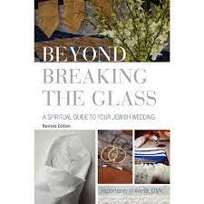 Beyond Breaking The Glass A Spiritual Guide To Your Jewish Wedding Edition 2 Paperback Walmart Com Spiritual Guides Jewish Wedding Spirituality