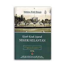 Buku ajar ini disusun s ebagai salah satu buku pegangan. Kisah Kisah Sejarah Negeri Kelantan Areca Books