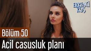 Erkenci Kus 50 Bolum Acil Casusluk Plani Youtube