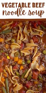 Vegetable Beef Noodle Soup In 2020 Beef Soup Recipes Beef Noodle Soup Soup With Ground Beef