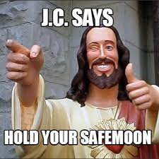 By mrayygo, april 7 in media. Meme Creator Funny J C Says Hold Your Safemoon Meme Generator At Memecreator Org