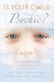 Is Your Child Psychic? eBook by Alex Tanous