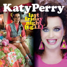 Last Friday Night T G I F Wikipedia Katy perry teenage dream on wn network delivers the latest videos and editable pages for news & events, including entertainment, music, sports, science upon its release, teenage dream received generally mixed reviews from music critics, who complimented its production and themes while. last friday night t g i f wikipedia