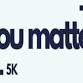 You Matter 5K