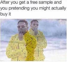 Getting A Free Sample Memes