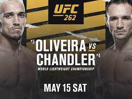 Don't miss out on the crowning of a new ufc lightweight champion at ufc 262, live from las vegas on may 15, 2021. Latest Ufc 262 Fight Card Ppv Lineup For Oliveira Vs Chandler On May 15 In Houston Mmamania Com