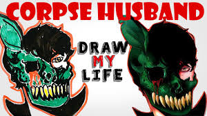 He makes horror story narrations and let's play content. Corpse Husband Draw My Life Youtube