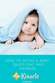Yes, baby will likely cry, but it doesn't mean you're doing something wrong. How To Bathe A Baby Questions And Answers Kinacle
