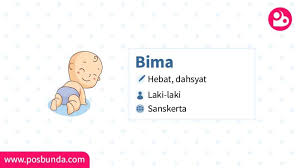 Kumpulan arti nama bayi, nama anak bayi laki laki islami, arab, inggris, jawa, modern, kristen terbaru 2020. Arti Nama Bima Posbunda