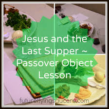 The Passover Jesus And The Last Supper Bible Object Lesson Object Lessons Last Supper Supper