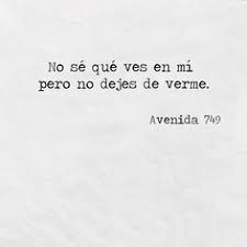 Solo Eso Te Pido Derramo Lagrimas Tras Este Pequeno Mensaje Ya Que El Miedo De Perderte De Que Ya No Este Mas J Amor Quotes Short Spanish Quotes Love Phrases