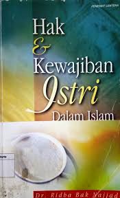 Menurut ajaran islam, istri tidak dituntut atau diwajibkan untuk keluar rumah mencari nafkah. Jual Buku Hak Kewajiban Istri Dalam Islam Jakarta Timur Toko Hawra Tokopedia