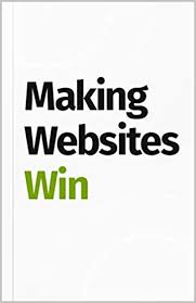 Making Websites Win Apply The Customer Centric Methodology