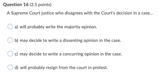 Opinions search court opinions and postings. Question 16 3 5 Points A Supreme Court Justice Who Disagrees With The Court S Decision In A Homeworklib