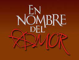 En Nombre Del Amor Wikipedia A Enciclopedia Livre