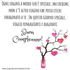 Ogni Cugino A Modo Suo E Speciale Ma Credimi Non C E Altro Cugino Che Possa Essere Buon Compleanno Auguri Di Buon Compleanno Sorella Auguri Di Buon Compleanno
