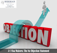 Maybe you would like to learn more about one of these? J 1 Visa Waivers The No Objection Statement Herman Legal Group