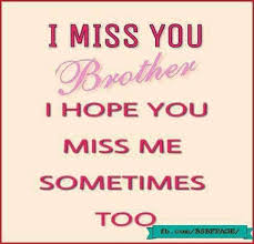 Missing You Brother Brother Sister Love Quotes Miss You Brother Quotes Missing You Brother