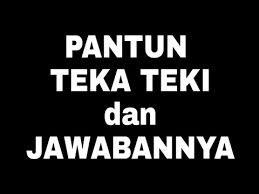 Melepas apa yang paling enak dan membuat kita lega? Pantun Teka Teki Dan Jawabannya Youtube