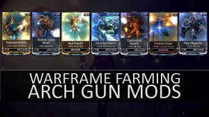 Warframe Farming Mods For A Basic Arch Gun Build Youtube