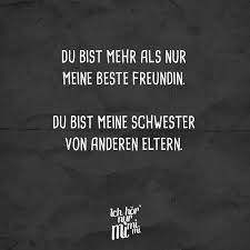 Du Bist Mehr Als Nur Meine Beste Freundin Du Bist Meine Schwester Von Anderen Eltern Visual Statements Wilde Zitate Freunschaft Spruche Visual Statements