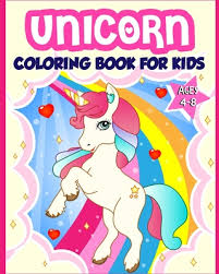 50 unique illustrations that you will not find in any other kids coloring books. Unicorn Coloring Book For Kids Ages 4 8 40 Fun And Beautiful Unicorn Illustrations That Create Hours Of Fun By Amazing Activity Press