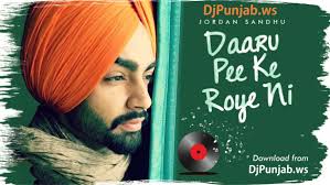 Dj Punjab Web On Twitter Https T Co Zprzo6207b Daaru Pee Ke Roye Ni Jordan Sandhu Wazir Patar Aman Bilaspuri Deepa Bilaspuri Punjabi Sad Mp3 Songs 2017 Djpunjab Djpunjabws 41,477 likes · 29 talking about this. daaru pee ke roye ni