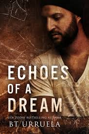 Echoes of a Dream (Echoes #1) by B.T. Urruela