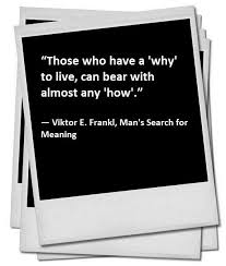 In His Book Frankl Quotes Nietzsche S Words Those Who Have A Why To Live Can Bear With Almost Any How Life Quotes Man S Search For Meaning Wisdom Quotes