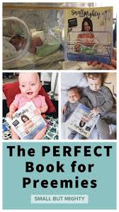 Small But Mighty Nicu Children S Book For Preemies Prematurity Awareness Prematurity Awareness Childrens Books Nicu