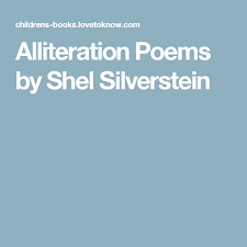 Alliteration Poems By Shel Silverstein Lovetoknow Shel Silverstein Poems Alliteration Poems Silverstein Poems