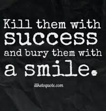 Image Result For Success Is Best Revenge Quote Inspirational Quotes Revenge Quotes Inspirational Quotes Motivation